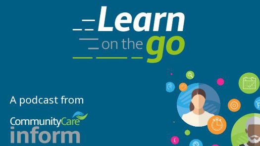 Learn on the go is a podcast from Community Care Inform|