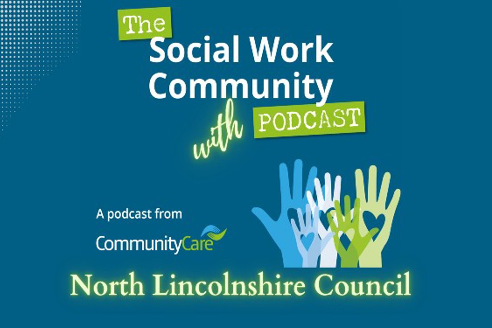 The Social Work Community Podcast covers key issues for social workers in the UK|
